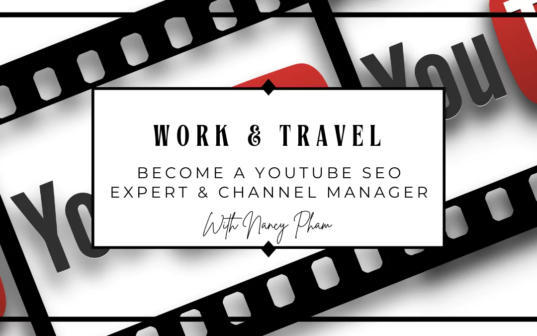 Digital Nomad Job #2: Become A Youtube SEO Expert & Channel Manager