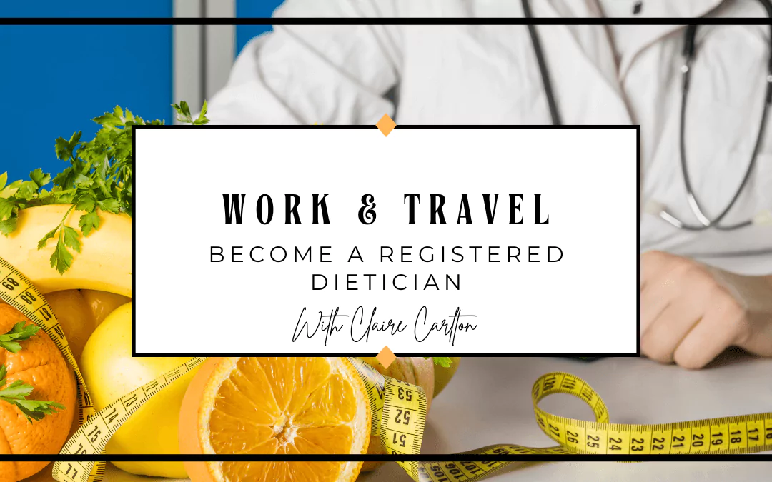 Digital Nomad Job #3: Become A Registered Dietician