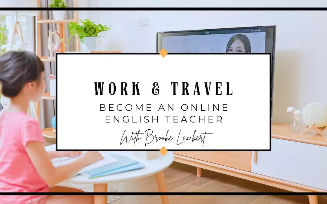 Digital Nomad Job #5: Become An Online English Teacher